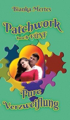 Bianka Mertes - Patchwork hoch Fünf: Pure Verzweiflung, Inbunden. Tillgänglighet: Lägg i varukorg