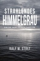 Ralf W Stolt, Salzhund Medienverlag - Strahlendes Himmelgrau, Häftad. Tillgänglighet: Lägg i varukorg