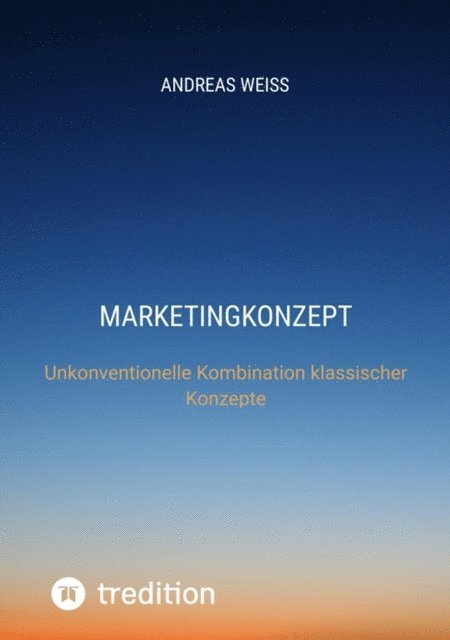 Andreas Weiss - Marketingkonzept, E-bok