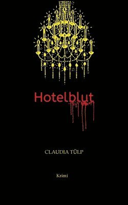 Claudia Tülp - Hotelblut: Ein neuer Krimi mit Kriminalkomissarin Anke Fleur, Häftad. Tillgänglighet: Lägg i varukorg
