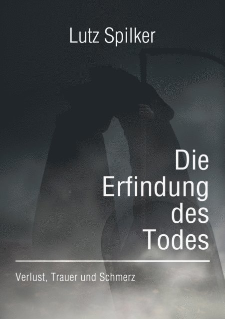 Lutz Spilker - Die Erfindung des Todes, E-bok