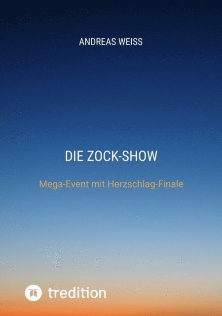 Andreas Weiss - Die Zock-Show, E-bok