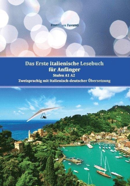Francesca Favuzzi - Das Erste Italienische Lesebuch für Anfänger Band 1, E-bok