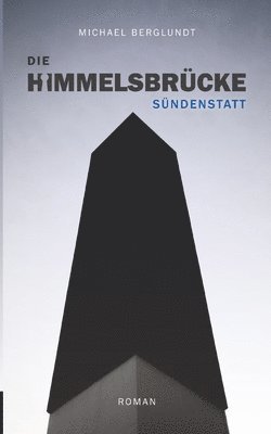 Michael Berglundt - Die Himmelsbrücke - Sündenstatt: Ein Mordfall, drei Perspektiven. (Roman), Häftad. Tillgänglighet: Lägg i varukorg