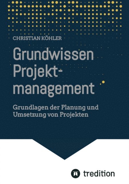 Christian Kohler - Grundwissen Projektmanagement, E-bok
