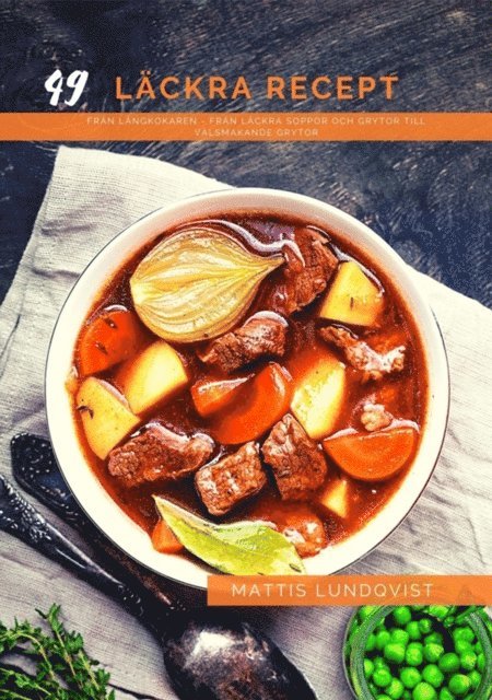 Mattis Lundqvist - 49 läckra recept från långkokaren, E-bok