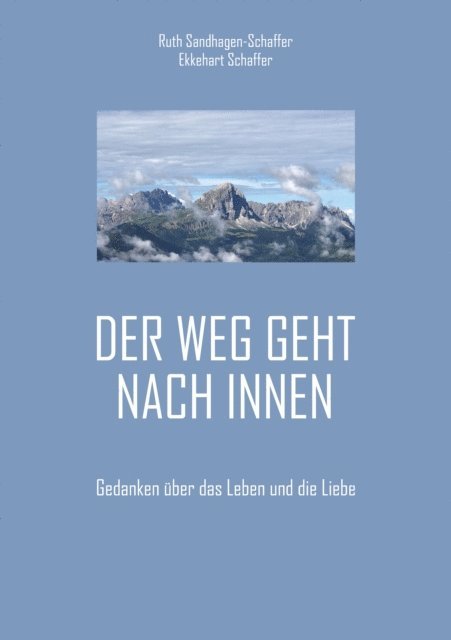 Ekkehart Schaffer, Ruth Sandhagen-Schaffer - Der Weg geht nach Innen, E-bok