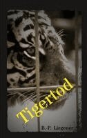 Bernd-Peter Liegener - Tigertod, Häftad. Tillgänglighet: Lägg i varukorg