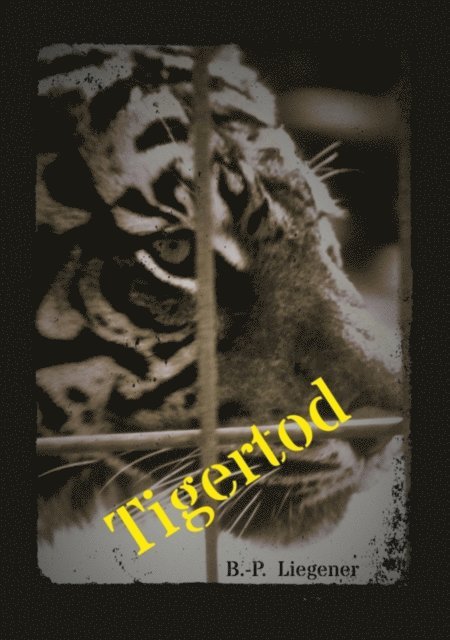 Bernd-Peter Liegener - Tigertod, E-bok. Tillgänglighet: Lägg i varukorg