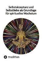 Jaltas - Selbstakzeptanz und Selbstliebe als Grundlage für spirituelles Wachstum, Inbunden. Tillgänglighet: Lägg i varukorg