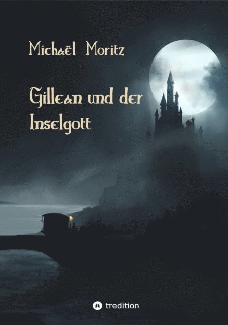Michael Moritz - Gillean und der Inselgott, E-bok