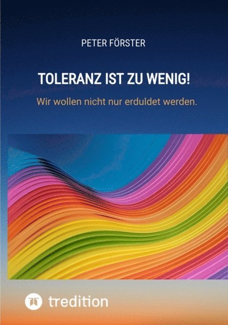 Peter Forster - Toleranz ist zu wenig!, E-bok