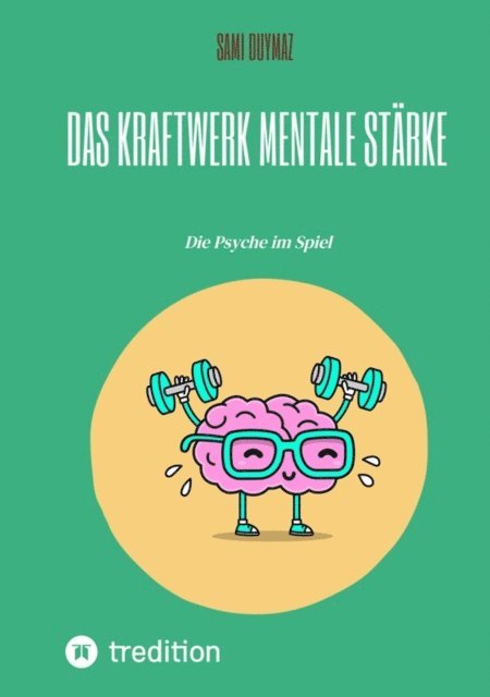 Sami Duymaz - Das Kraftwerk  Mentale Stärke, E-bok