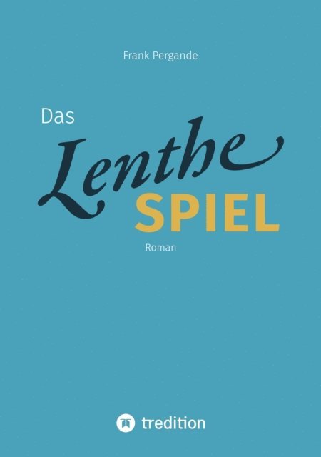 Frank Pergande - Das Lenthe-Spiel, E-bok
