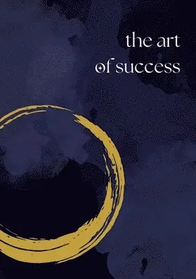 The Art of Success: A Daily Journal for Manifesting Your Dreams