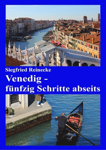 Siegfried Reinecke - Venedig - fünfzig Schritte abseits, E-bok