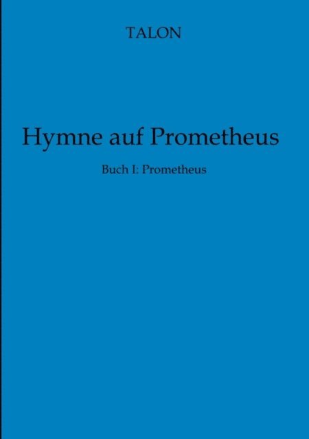 Talon - Hymne auf Prometheus, E-bok