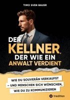 Timo Sven Bauer - Der Kellner, der wie ein Anwalt verdient, Häftad