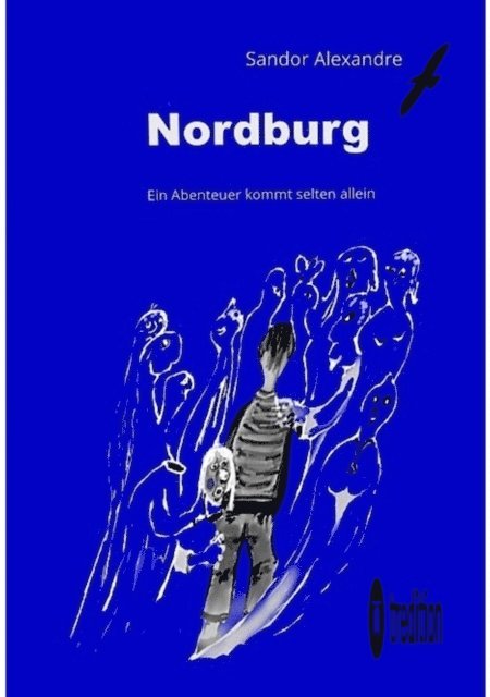 Sandor Alexandre - Nordburg:  Ein Abenteuer kommt selten allein, E-bok
