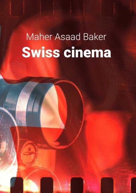 Maher Asaad Baker - Swiss cinema, E-bok