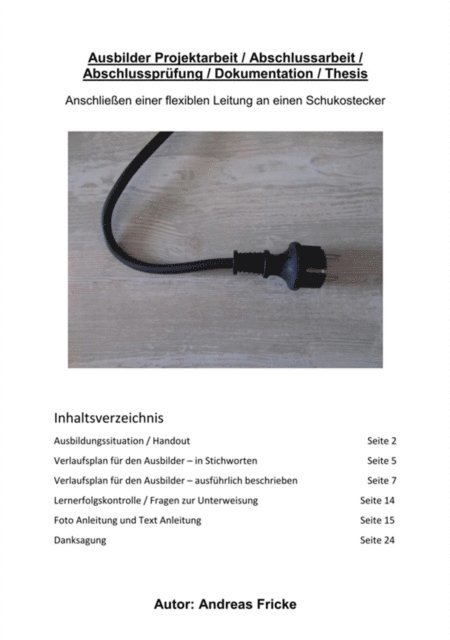 Andreas Fricke - Ausbilder AEVO  Projektarbeit / Abschlussarbeit / Abschlussprüfung / Dokumentation / Thesis, E-bok