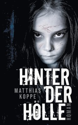 Matthias Koppe - Hinter der Hölle, Häftad