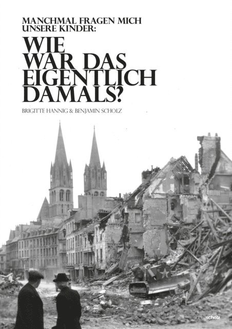 Benjamin Scholz, Brigitte Hannig - Wie war das eigentlich damals?, E-bok