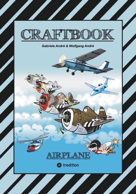 Wolfgang Andre, Gabriele Andre - CRAFTBOOK - 100 TOLLE MOTIVE DER LUFTFAHRT - KREATIV LERNEN UND MALEN - RÄTSEL - SPIELE - AUFGABEN - FLUGZEUGE, E-bok