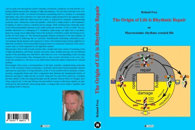 Roland Frey - origin of life is rhythmic repair or Macrocosmic rhythms created life, E-bok