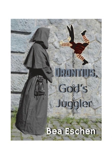Bea Eschen - Orontius, God's Juggler, E-bok. Tillgänglighet: Lägg i varukorg