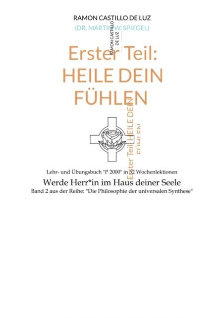 Erster Teil: HEILE DEIN FÜHLEN