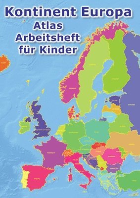 M&m Baciu - Kontinent Europa geographischer Atlas Arbeitsheft für Kinder: Geographie - Erkunde Europa auf vielfältige Weise: Ein kinderfreundlicher Atlas mit Länd, Häftad