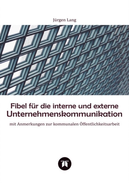 Jurgen Lang - Fibel für die interne und externe Unternehmenskommunikation, E-bok