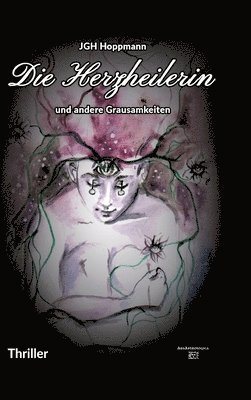 Jürgen G H Hoppmann - Herzheilerin - und andere Grausamkeiten, Inbunden