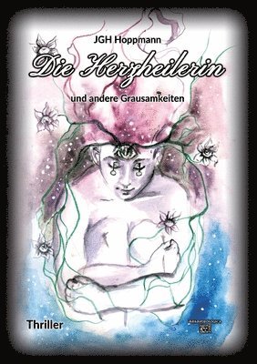 Jürgen G H Hoppmann - Herzheilerin - und andere Grausamkeiten, Häftad
