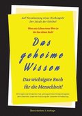 3.Auflage Das geheime Wissen ¿ Das wichtigste Buch für die Menschheit!