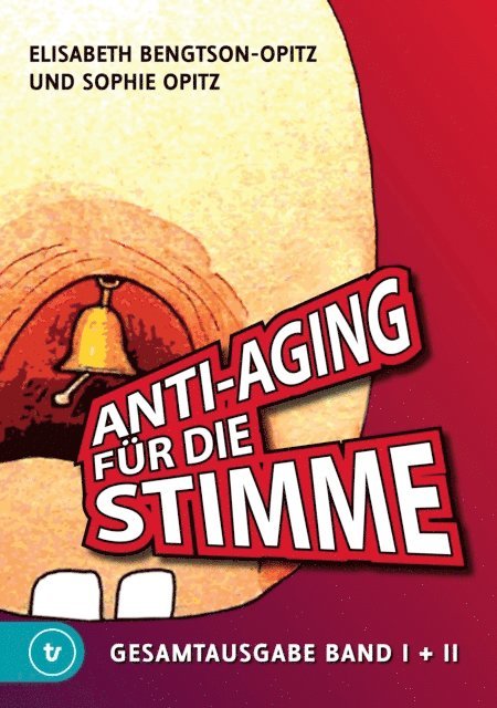 Sophie Opitz, Elisabeth Bengtson-Opitz - Anti-Aging für die Stimme Gesamtausgabe, E-bok