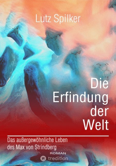 Lutz Spilker - Die Erfindung der Welt, E-bok