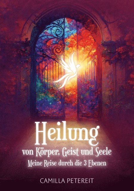 Camilla Petereit - Heilung von Körper, Geist und Seele, E-bok