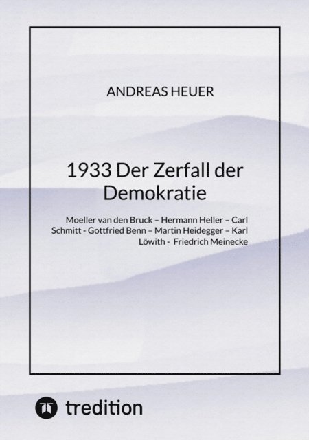 Andreas Heuer - 1933 Der Zerfall der Demokratie, E-bok