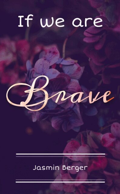 Jasmin Berger - If we are Brave, E-bok