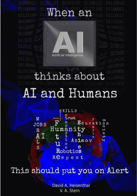 V.A. Stern, David A. Heisenthal - WHEN AN AI THINKS ABOUT AI AND HUMANS, E-bok. Tillgänglighet: Lägg i varukorg