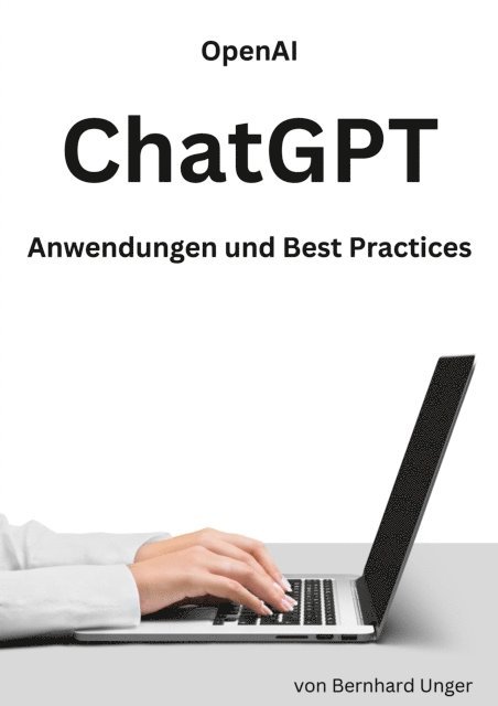 Bernhard Unger - Open AI ChatGPT, E-bok. Tillgänglighet: Lägg i varukorg
