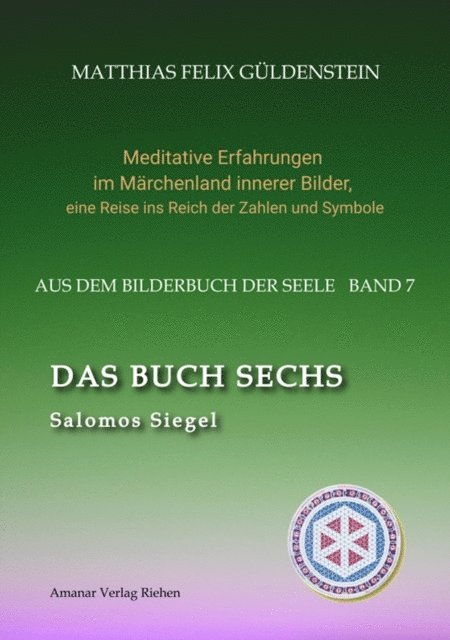Matthias Felix Guldenstein, Psi Zentrum Basel - DAS BUCH SECHS; Davidsstern und Gleichgewicht; Die sechs Diener; Die Tarot-Sechser mit den Liebenden und dem Teufel; Die Runen des FUTARK;, E-bok