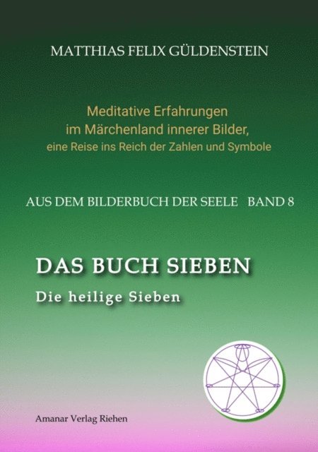 Matthias Felix Guldenstein, Psi Zentrum Basel - DAS BUCH SIEBEN; Die sieben Raben und die sieben Zwerge; Die sieben Farben des Regenbogens; Meditationen über Schneewittchen;, E-bok