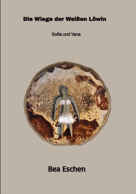 Bea Eschen - Die Wiege der Weißen Löwin: Sofia und Yana, E-bok. Tillgänglighet: Lägg i varukorg