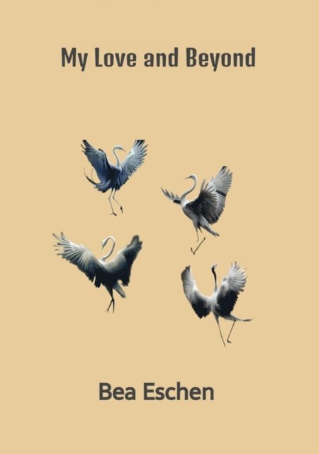 Bea Eschen - My Love and Beyond, E-bok. Tillgänglighet: Lägg i varukorg