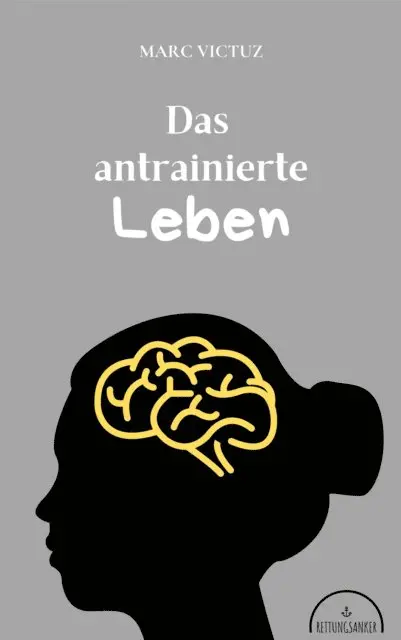 Marc Victuz - Das antrainierte Leben, E-bok. Tillgänglighet: Lägg i varukorg