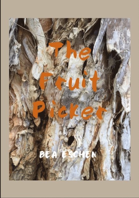 Bea Eschen - Fruit Picker, E-bok. Tillgänglighet: Lägg i varukorg