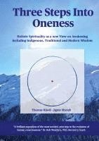 Thomas Rüedi - Three steps into Oneness: Holistic Spirituality as a new View on Awakening including Indigenous, Traditional and Modern Wisdom, Inbunden